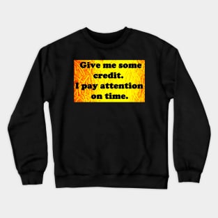 CREDIT MEME Crewneck Sweatshirt